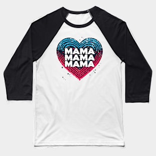 MAMA MAMA MAMA Baseball T-Shirt